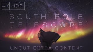 UNCUT: SOUTH POLE TELESCOPE | 4K HDR | NIGHT IN ANTARCTICA IV