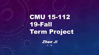 CMU 15-112 term project demo by Zhen Ji