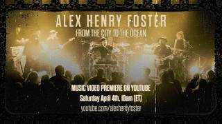 Alex Henry Foster - From The City To The Ocean Music Video Excerpt
