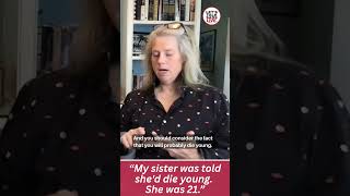 My Sister Was Told She'd Die Young. She was 21.