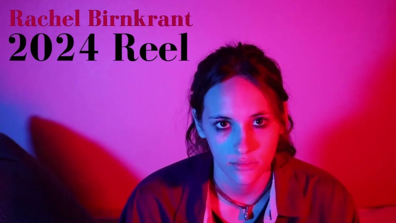 Rachel Birnkrant 2024 Reel