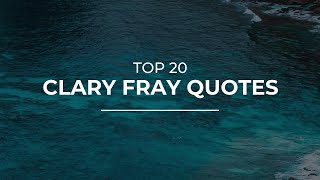TOP 20 Clary Fray Quotes | Most Famous Quotes | Motivational Quotes