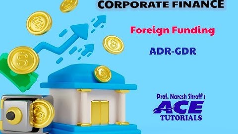 Corporate Finance | Foreign Funding | ADR-GDR | CS PROFESSIONAL | ACE TUTORIALS