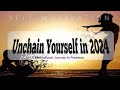 Unchain Yourself in 2024