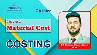 Chapter 2 Material Cost | Costing | CA Inter | CA Sheheer Shamsudheen | Triple i