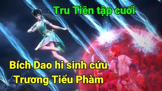 Tru Tiên tập 26 tập cuối: Bích Dao hi sinh cứu Trương Tiểu Phàm, tomtatphim