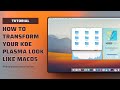 Tutorial  how to transform your kde plasma look like macos