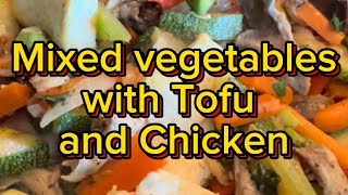 Mixed Vegetables with Tofu and Chicken | Healthy Cooking