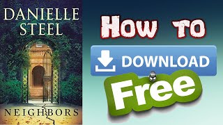 Famous How to free download read online Neighbors: A Novel by Danielle Steel tutorial Net Worth