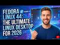 Fedora Linux 44: The Ultimate Linux Desktop for 2026?