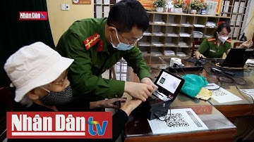 Thái Nguyên hoàn thành sớm cấp căn cước công dân gắn chip | Tin tức đời sống xã hội chiều ngày 4/6