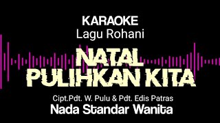 Natal pulihkan kita karaoke || Nada standar wanita || Karaoke natal pulihkan kita || Lagu natal