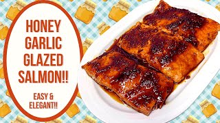 HONEY GARLIC GLAZED SALMON!! EASY AND ELEGANT!!