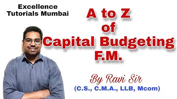 CMA, CS. Ravi sir -FM- CAPITAL BUDGETING- LECTURE-1- -8850207591-EXCELLENCE TUTORIALS (MUMBAI)