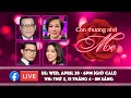 Livestream với Marie Tô, Châu Ngọc Hà, Ngọc Ngữ &amp; Anh Dũng | April 20