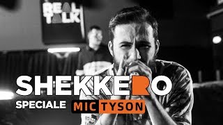 Real Talk x Mic Tyson Special - Shekkero