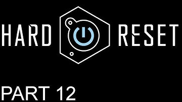 Hard Reset Walkthrough - PT. 12 - Chapter 5 - Part 2 - Hard Difficulty