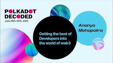 Getting the Best of Developers Into the World of Web3 | Polkadot Decoded 2022