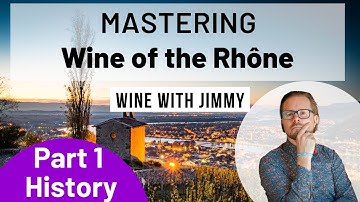 WSET Level 4 (WSET Diploma) D3 The Rhone Valley Part 1: Introduction