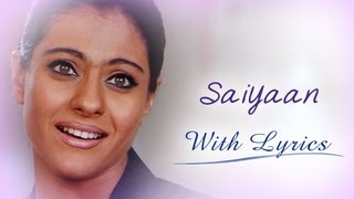 Saiyaan (Lyrical Song) | U Me Aur Hum | Ajay Devgn & Kajol