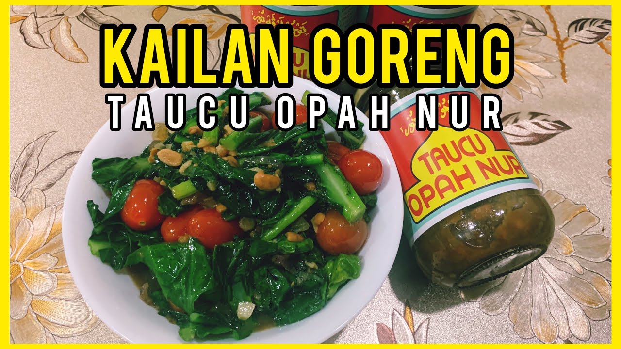 Resepi Kailan Goreng Taucu Opah Nur Youtube