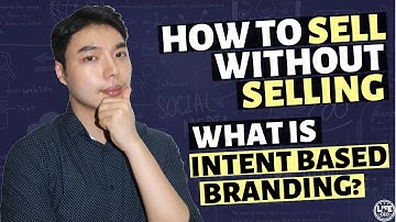 How To Sell Without Actually Selling: What Is Intent Based Branding? | Life CEO
