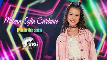Milena - Sofia Cărbune (TiGi Academy) - Mâinile sus