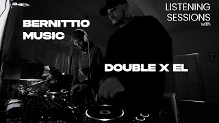 Listening Sessions w Bernittio  U0026 Double X El