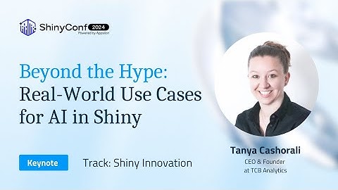 Beyond the Hype: Real-World Use Cases for AI in Shiny | ShinyConf 2024