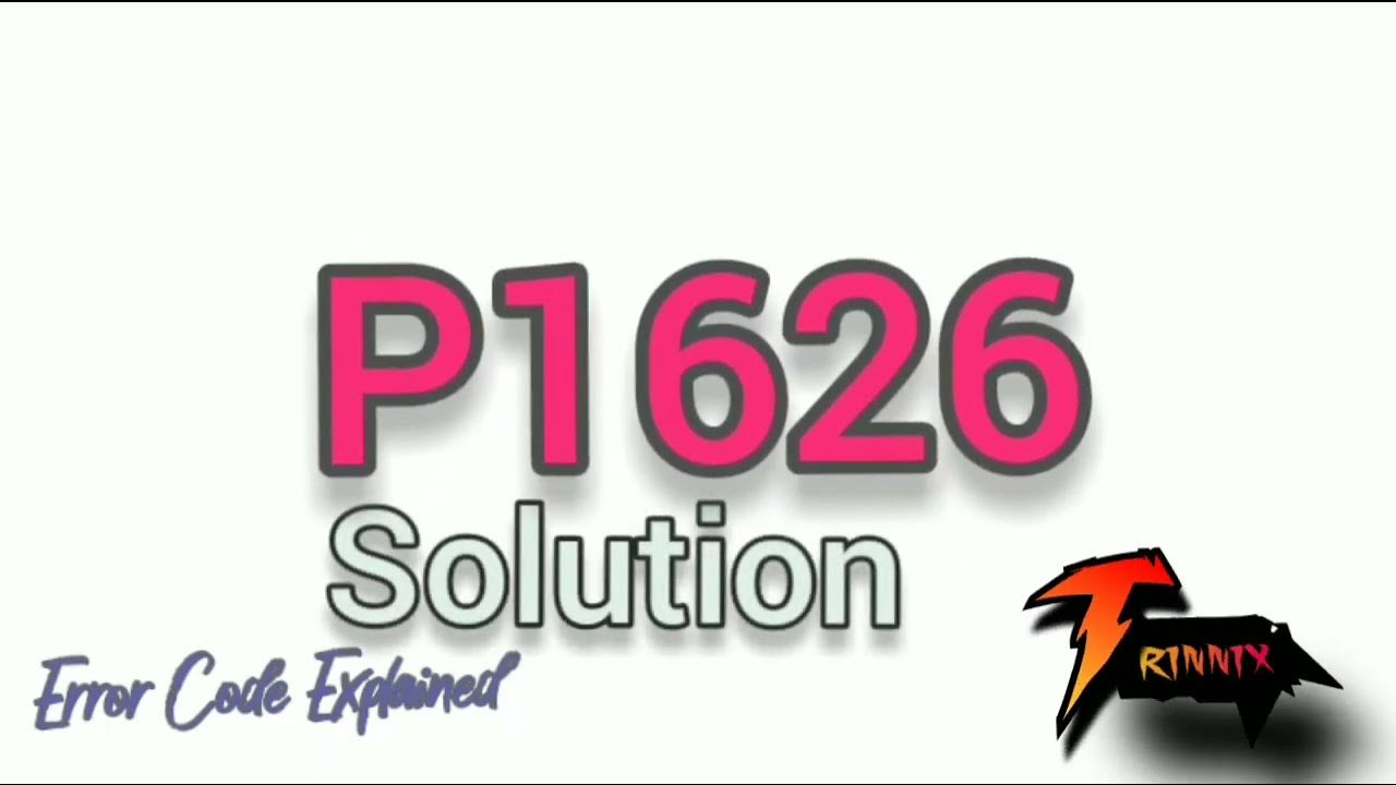 P1626 error code explained and solved - YouTube