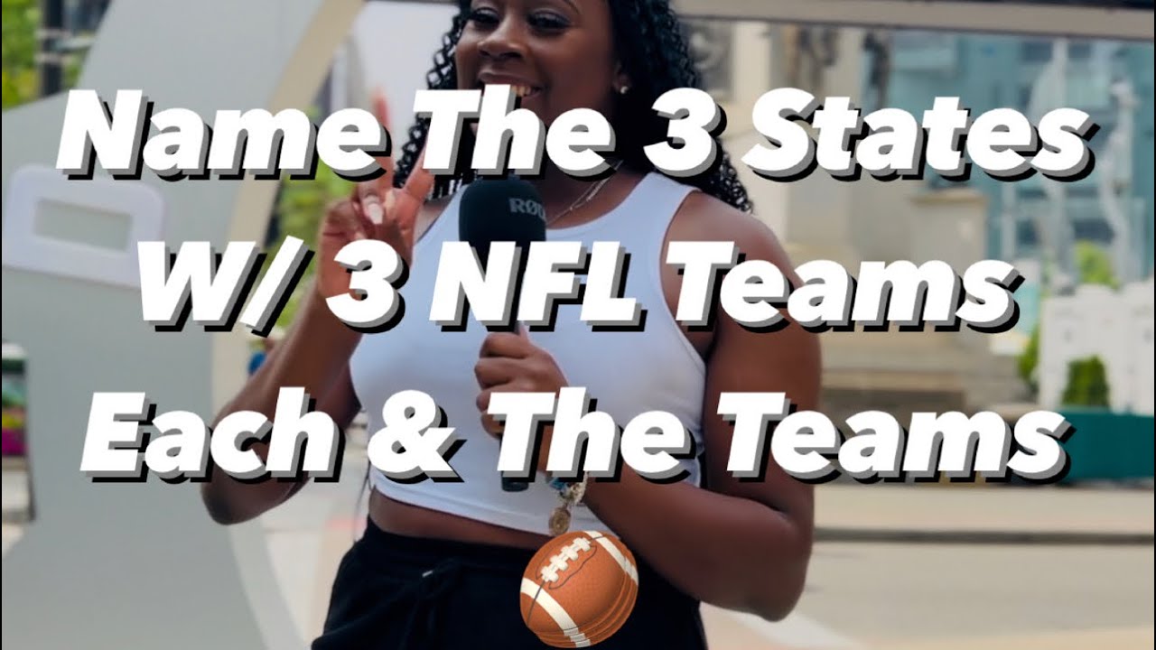 Name The 3 States With 3 NFL Teams and The Team Names 🏈💙🏈 YouTube