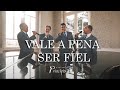 Vale a Pena Ser Fiel - Quarteto Principius