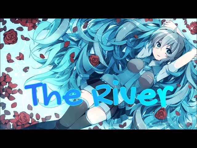 The River [Nightcore] class=