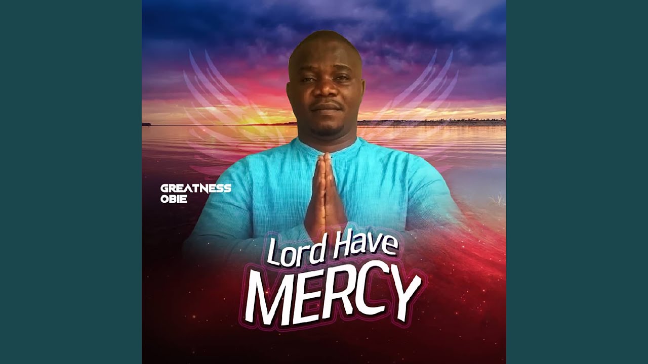 Lord Have Mercy YouTube