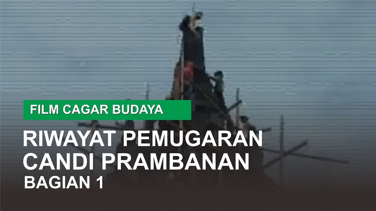 Riwayat Pemugaran Candi Prambanan Bagian 1 - YouTube