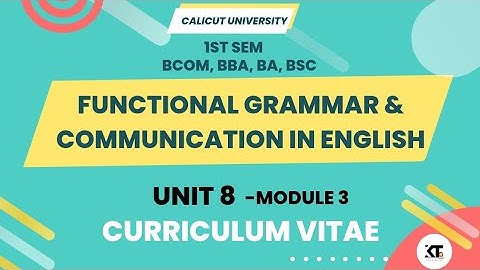 Calicut University |1st Sem |Functional Grammar |Module 3 |Unit 8| CV |Curriculum Vitae|