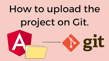 How to upload your Angular project in to GitHub Repository.