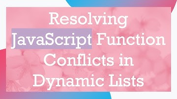 Resolving JavaScript Function Conflicts in Dynamic Lists
