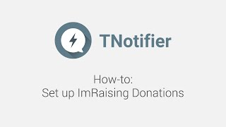 TNotifier How-To: Set Up ImRaising Donations