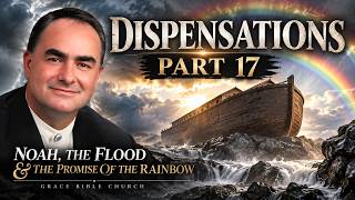 DISPENSATIONS PART 17 | What the Rainbow REALLY Means According to the Bible