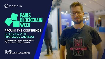 Paris Blockchain Week 2023 | Interview with Francesco Andreoli, Community Lead at ConsenSys | CertiK