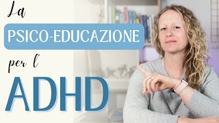 LA PSICO-EDUCAZIONE per l'ADHD: cosa è, come si svolge, quali temi affronta | Benessere emotivo