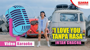 Intan Chacha - I Love You Tanpa Rasa (OFFICIAL KARAOKE)