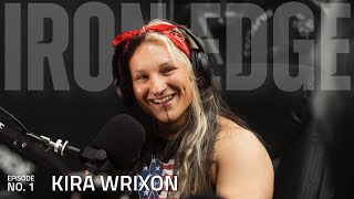 The Iron Edge Podcast- Ep. 1, Kira Wrixon