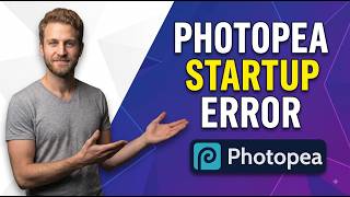 Photopea Startup Error [Easy Fix Guide]