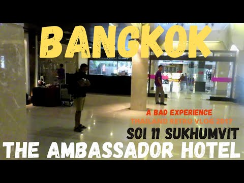 THAILAND RETRO VLOG 2017 | THE AMBASSADOR HOTEL ON SOI 11 IN SUKHUMVIT | BANGKOK | THAILAND |