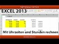 Mit Uhrzeiten und Stunden rechnen (Excel)