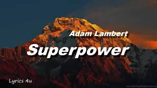 Adam Lambert - Superpower (Lyrics)