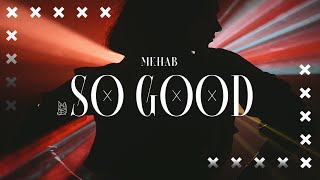 MKHAB - So Good