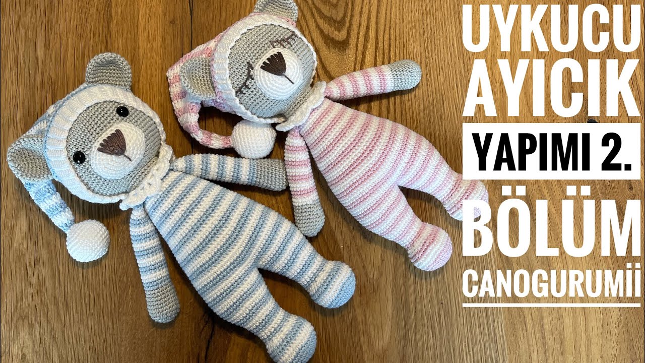Amigurumi uykucu ayıcık yapımı 2.bölüm (bacaklar/Gövde/yaka) #amigurumiayıcıkyapımı